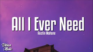 Austin Mahone - All I Ever Need (Lyrics)