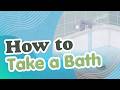 How To Take A Bath