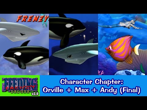 Feeding Frenzy Deluxe v3.0 (Final Update) - CCharacter Chapter: Orville + Max + Andy (Final)