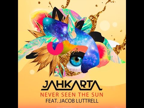 Jahkarta - Never seen the sun feat. Jacob Luttrell (lyric Video)