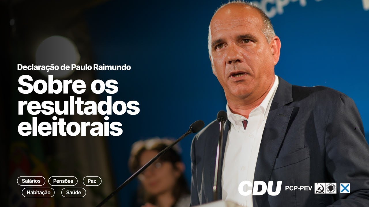 Paulo Raimundo: Sobre os resultados das Eleições Legislativas de 2025