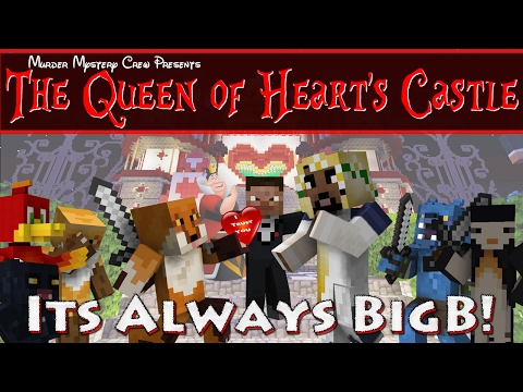 It's ALWAYS BigB -|- Valentine's Day Special -|- Queen of Hearts Castle Murder Mystery