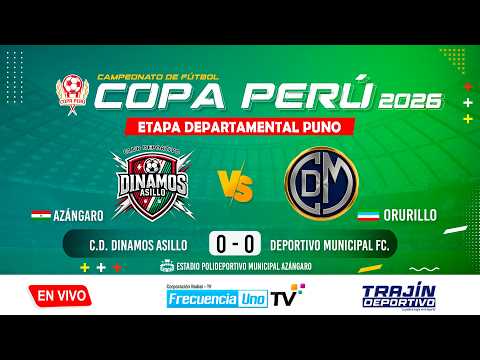 C.D. DINAMOS ASILLO (VS) DEPORTIVO MUNICIPAL ORURILLO | COPA PERÚ ETAPA DEPARTAMENTAL PUNO 2026