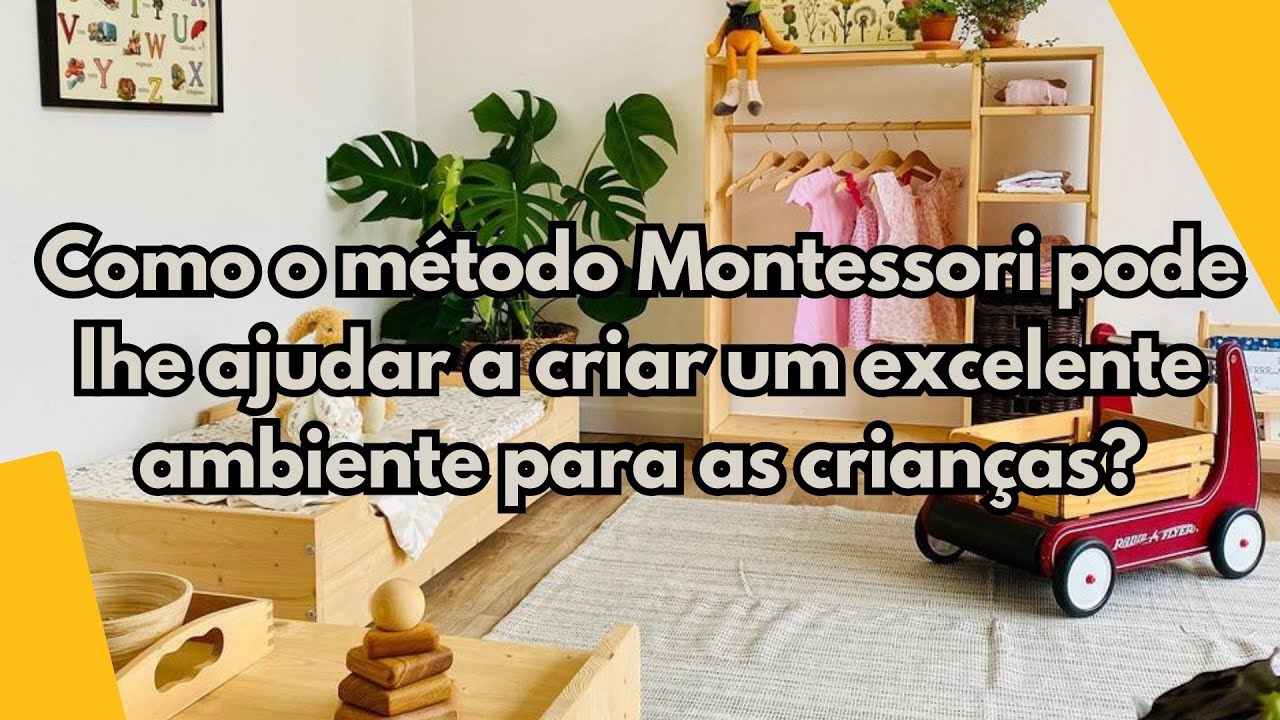 Como o método Montessori ajuda a criar ambientes para as crianças? Montessori e Arquitetura.