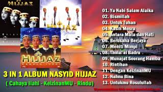 Download lagu Lagu Musik Religi Islam 3 IN 1 ALBUM NASYID HIJJAZ (Cahaya Ilahi - KeizinanMU - Rindu) HD mp3