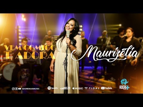 Maurizélia | Vem Comigo e Adora  [Clipe Oficial]