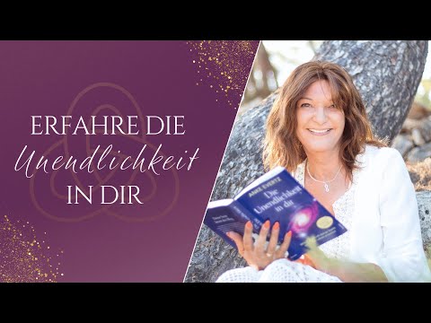 ERFAHRE DIE UNENDLICHKEIT IN DIR