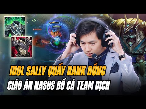 SALLY VÀ MÀN DU ĐẤU RANK ĐỒNG CỰC HÀI VỚI GIÁO ÁN NASUS 1000Q BỔ CẢ TEAM ĐỊCH SIÊU THỐN