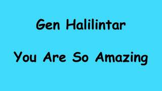 Gen Halilintar - You Are So Amazing (Lirik)