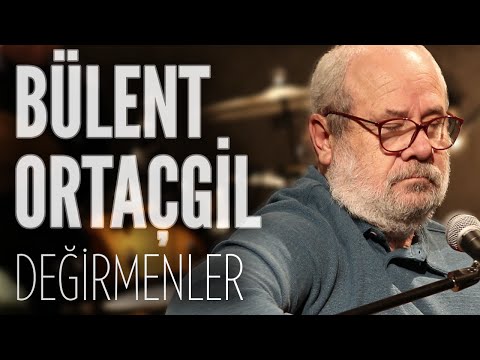 Değirmenler - Bülent Ortaçgil