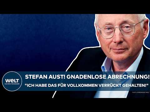 STEFAN AUST: Gnadenlose Abrechnung! "Ich habe das für vollkommen verrückt gehalten!"