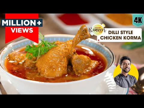 Chicken Korma Old Delhi Style | पुरानी दिल्ली जैसे चिकन कोरमा | spicy Chicken Curry | Chef Ranveer