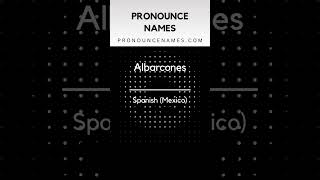 How to pronounce Albarcones