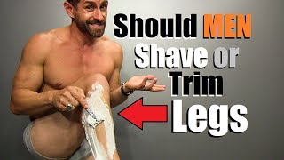 Should Guys Shave Or Trim Their Legs? You WON'T Believe What Women Say!