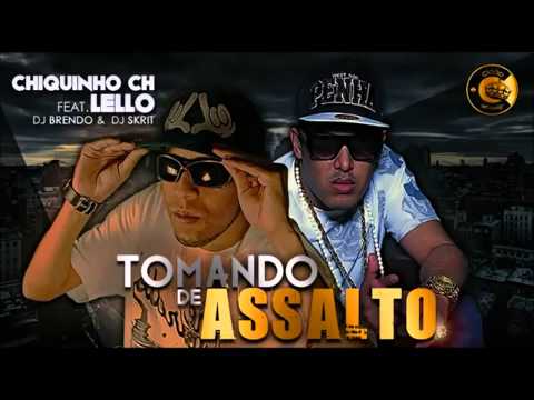 Chiquinho CH Part. MC Lello - Tomando de Assalto ( Lançamento 2014' )