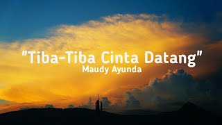 Download lagu Tiba-Tiba Cinta Datang ~ Maudy Ayunda || [lirik & cover] mp3