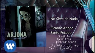 Ricardo Arjona - No Sirve de Nada (Audio)