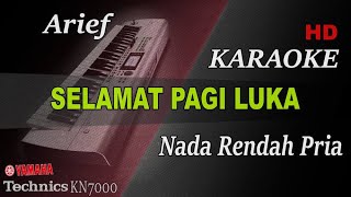 Download lagu ARIEF  - SELAMAT PAGI LUKA ( NADA RENDAH PRIA ) || KARAOKE KN7000 mp3