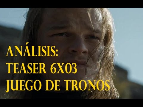 Juego de tronos: 6x03 Análisis trailer #Oathbreaker