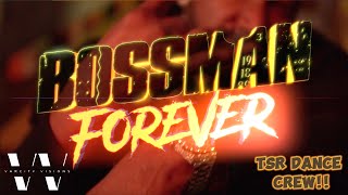 Bossman Forever ft. TSR Dance Group