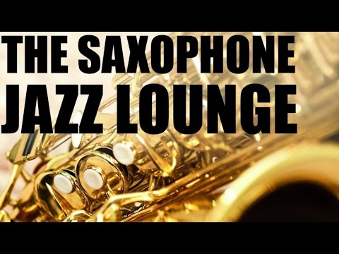 The Saxophone Jazz Lounge - The Greatest