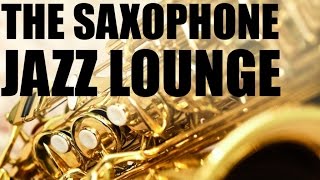 The Saxophone Jazz Lounge - The Greatest