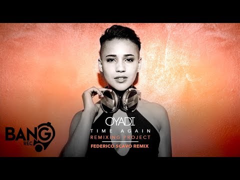 OYADI - Time Again (Federico Scavo Remix)