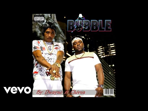 DWAYNO, CHIVEA - BUBBLE (Audio Video)