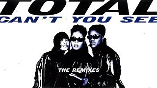 Total - Can&#39;t You See (feat. Notorious B.I.G.) [Original Version]