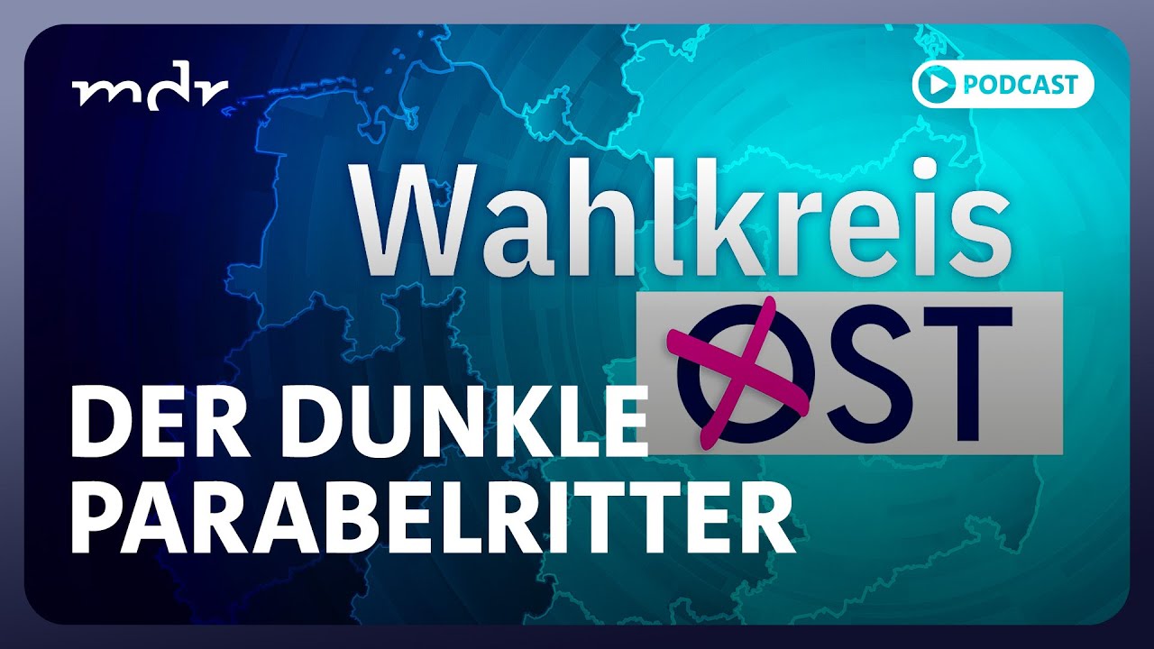 Der "dunkle Parabelritter" über Haseloff, die AfD und dunkle Zeiten | Podcast Wahlkreis Ost | MDR