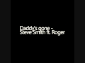 Daddy's gone - Steve Smith ft. Roger (Lyrics in ...