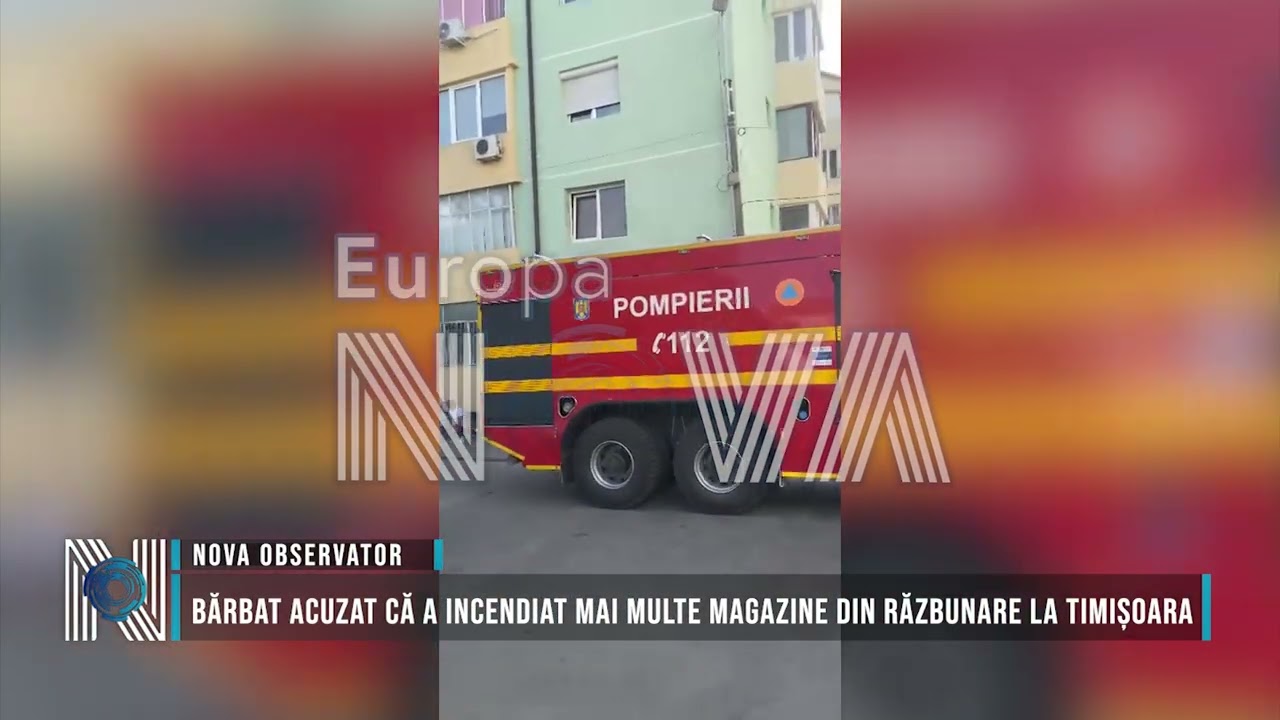 Bărbat acuzat că a incendiat mai multe magazine din răzbunare la Timișoara