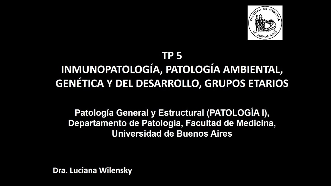 TP5 Inmunopatología, Patología Ambiental, Genética y del Desarrollo, G. Etarios - Dra L. Wilensky