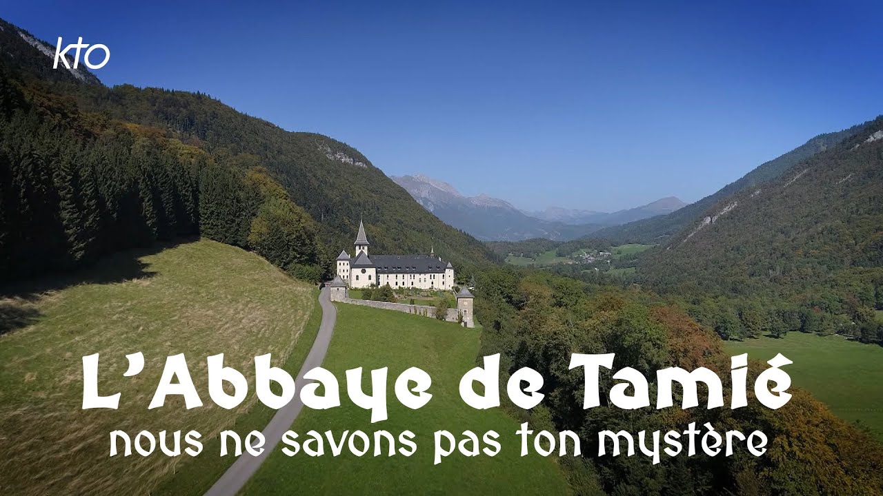 Abbaye de Tamié, nous ne savons pas ton mystère