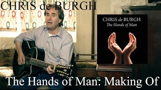 Chris de Burgh - The Hands of Man: Making of
