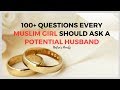 QUESTIONS MUSLIM GIRLS SHOULD ASK BEFORE MARRIAGE