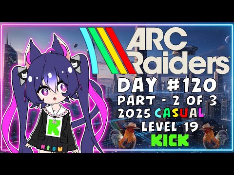 ARC Raiders: Level 19 - Chibi Girl VTuber - Part 2 of 3 - Day 120 thumbnail