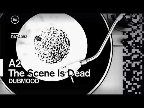 Dubmood - The Scene Is Dead (DATA083)