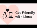 Get Friendly with Linux OS - Command Line, Terminal, Commands, Directory Architecture, & Symbols