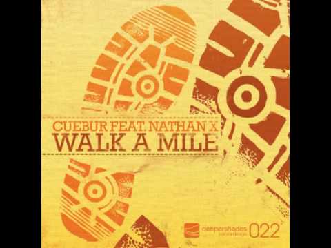 Cuebur feat Nathan X - Walk A Mile (Cuebur Remix) - Deeper Shades Recordings