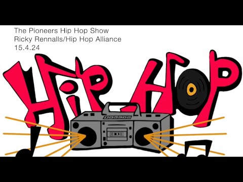 Pioneers Hip Hop Show (15.4.24 - Ricky Rennalls/Hip Hop Alliance)
