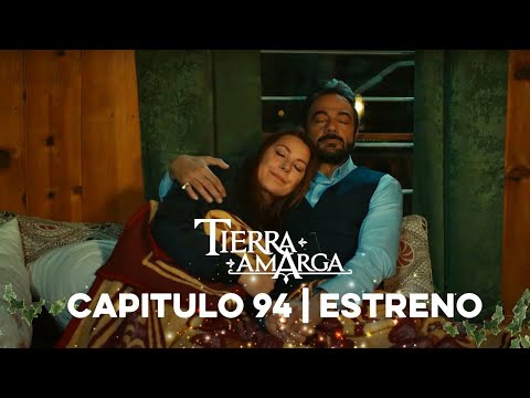 Tierra Amarga - Capítulo 94 Estreno @TierraAmarga