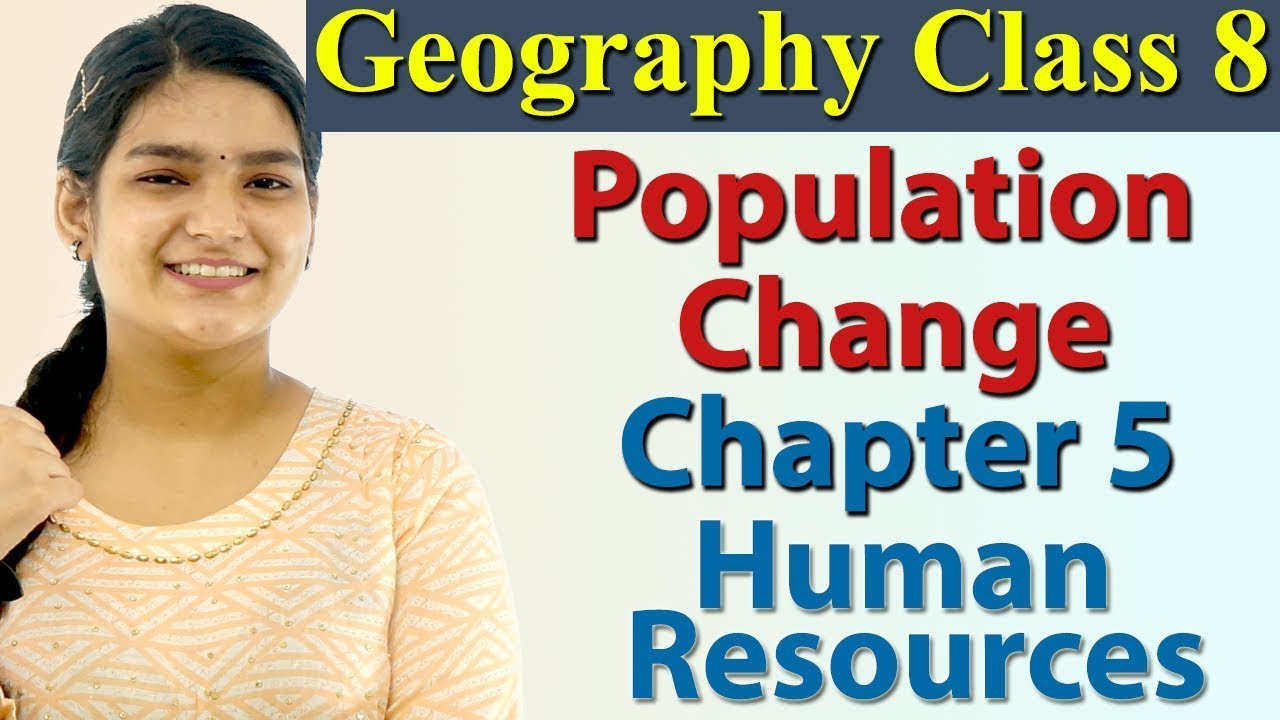 Population Change, Ch 5 - Human Resources - Geography - Social Science, Class 8, NCERT