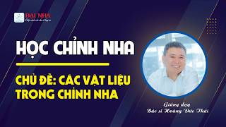 Học chỉnh nha - Các vật liệu trong chỉnh nha #niengrang #nhakhoa #dentist