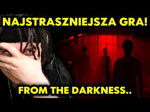 TA GRA TO PRAWDZIWY HORROR.. (From The Darkness)