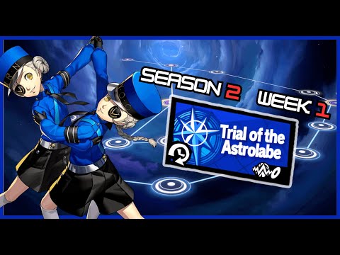 The Ultimate Astrolabe Guide (Season 2; Week 1) for Persona 5: The Phantom X 3.2