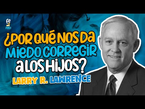 ¿Por qué nos da miedo corregir a los hijos? | Élder Larry R. Lawrence