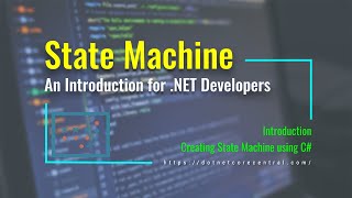 State Machine and State Design Pattern (An Introduction for .NET Developers [.NET 5 and C#])