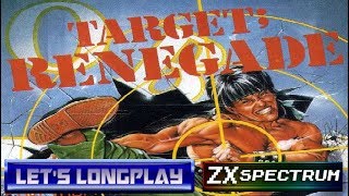LET'S LONGPLAY: TARGET RENEGADE (ZX SPECTRUM - With Commentary)