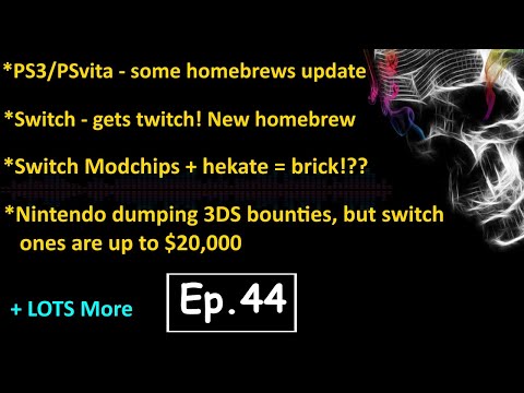 Hacking Modding news Ep.44 - Switch gets twitch (+$20k bounty), Sony & Nintendo homebrew updates,